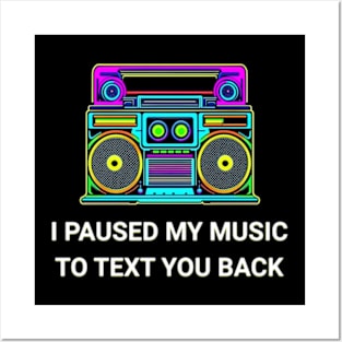 I Paused My Music to Text You Back Funny Nostalgic Retro Vintage Boombox 80's 90's Music Tee Posters and Art